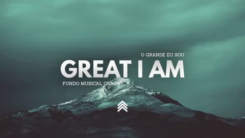 Great I Am _ Spontaneous Instrumental Worship - Fundo Musical para Oração -