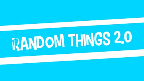 Random Things 2.0 Intro