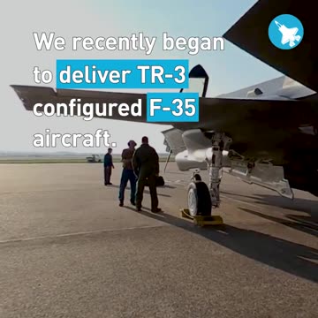We recently began to deliver TR-3 configured F-35s.