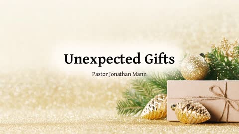 Unexpected Gifts