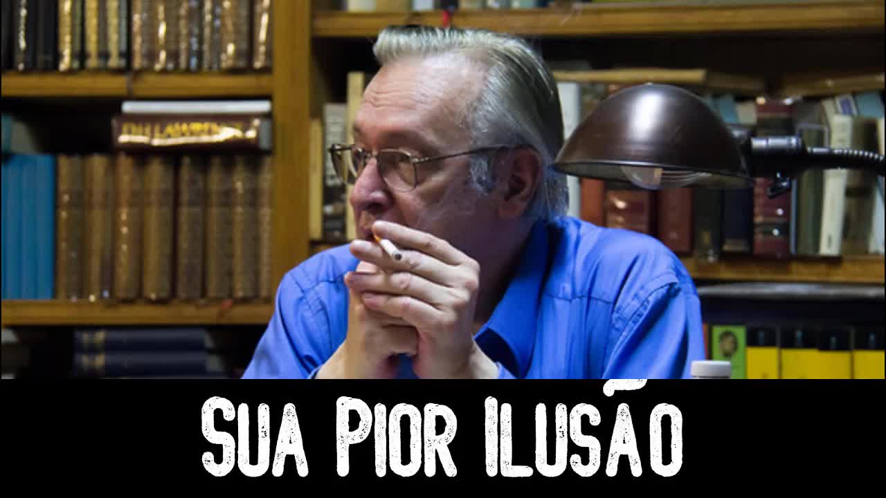 Sua Pior Ilusão - Olavo de Carvalho