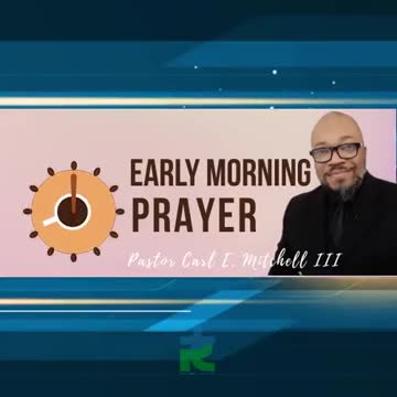 Early morning prayer with Pastor Carl @ 7:00am