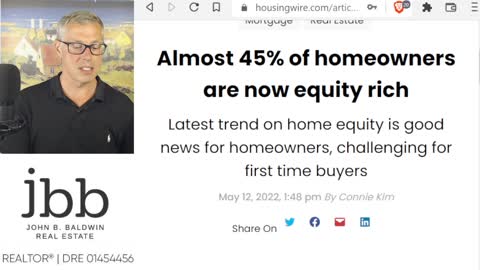 45% of home owners are Equity Rich! A shifting market is not a crashing market. May 16, 2022