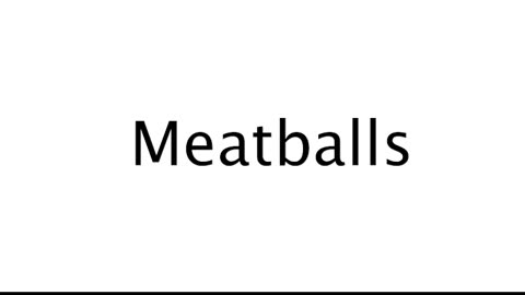 How to Pronounce Meatballs