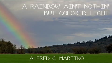A Rainbow Ain't Nothin' But Colored Light | Official Video Release