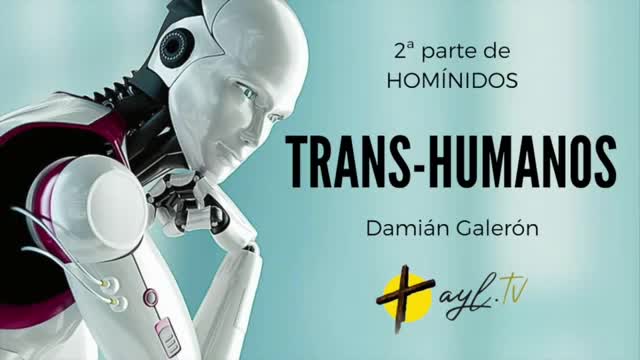 Damian Galeron ¡HOMÍNIDOS, 2ª PARTE! ¡TRANS-HUMANOS!