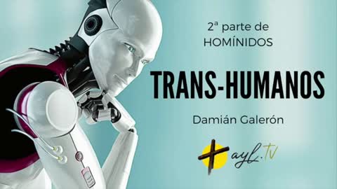 Damian Galeron ¡HOMÍNIDOS, 2ª PARTE! ¡TRANS-HUMANOS!