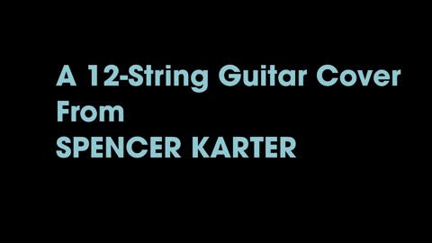 12-STRING GUITAR COVER OF CAREFREE HIGHWAY