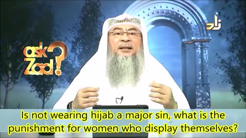 Is not wearing the hijab a Major sin? Punishment for women who display themselves - Assim al hakeem