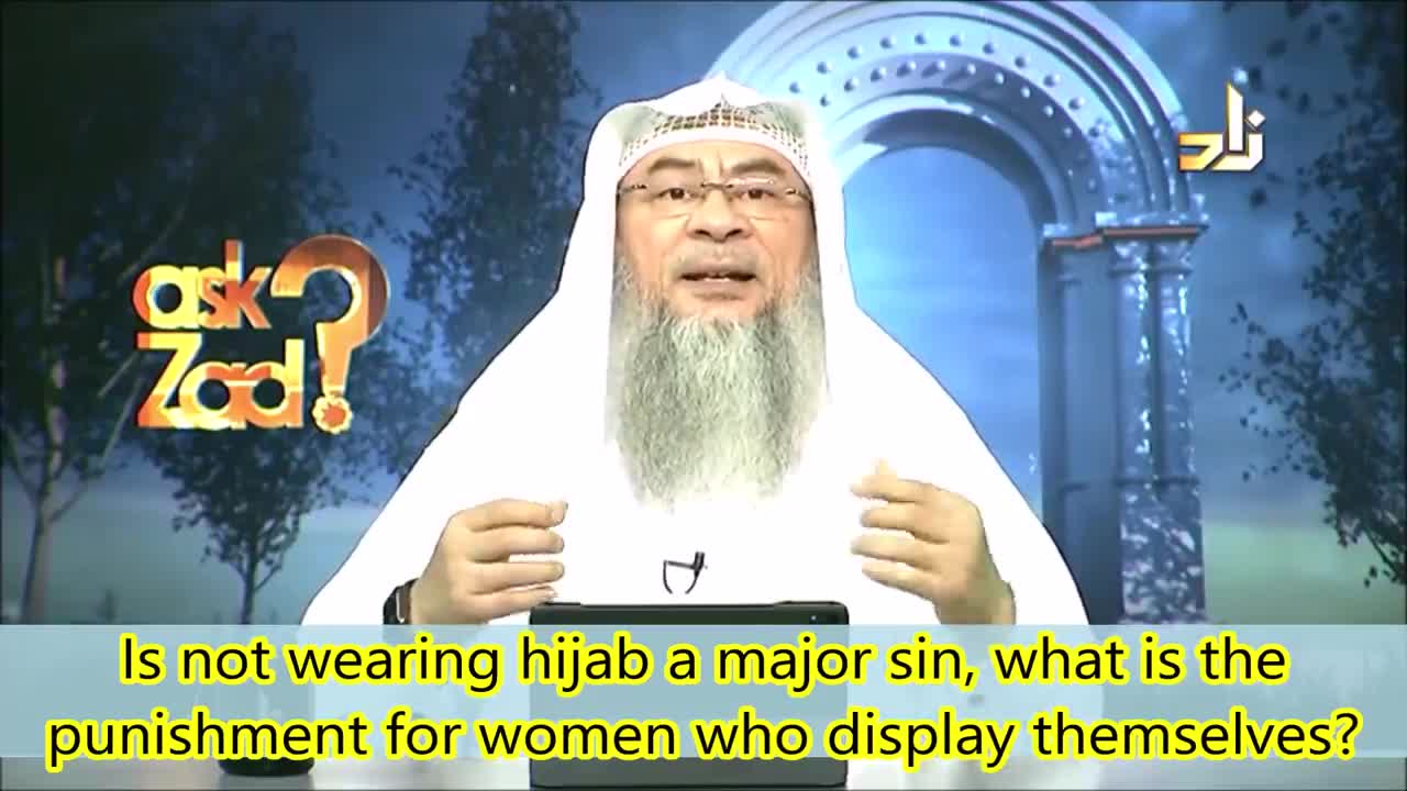 Is not wearing the hijab a Major sin? Punishment for women who display themselves - Assim al hakeem