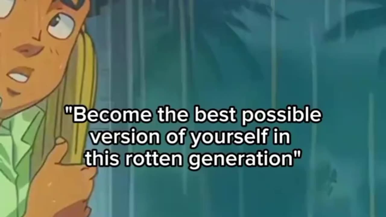 BECOME THE BEST VERSION OF YOURSELF IN THIS ROTTEN GENERATION