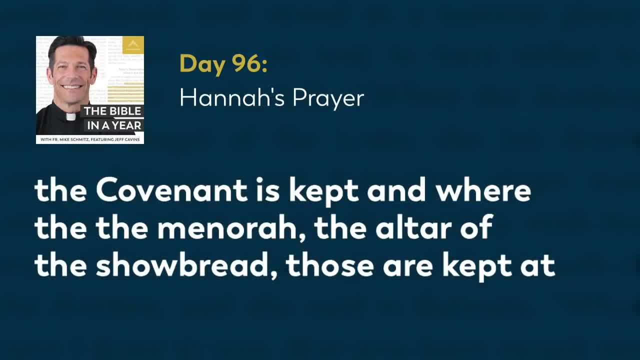 Day 96: Hannah's Prayer — The Bible in a Year (with Fr. Mike Schmitz)