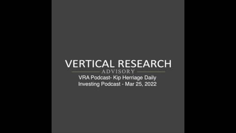 VRA Podcast- Kip Herriage Daily Investing Podcast - Mar 25, 2022