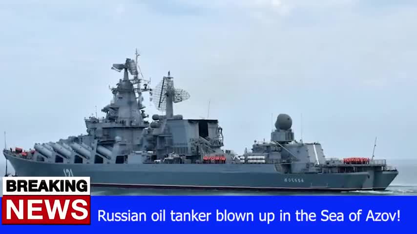 Russian oil tanker blown up in the Sea of Azov! RUSSIA UKRAINE WAR NEWS