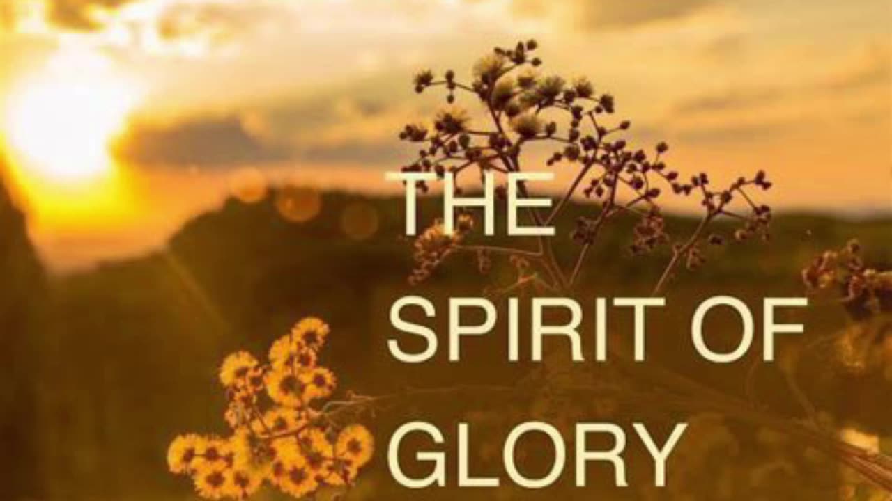 The Spirit of Glory!!