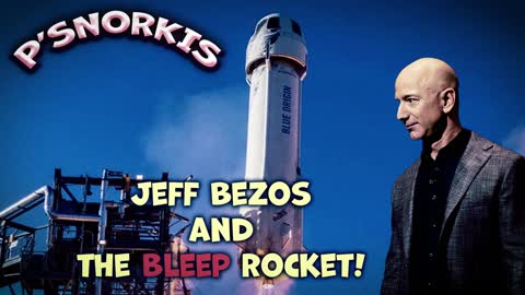 Jeff Bezos and The BLEEP Rocket!