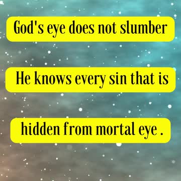 Ellen G White Said... God's eye does not slumber. He knows every sin that is hidden from mortal eye.