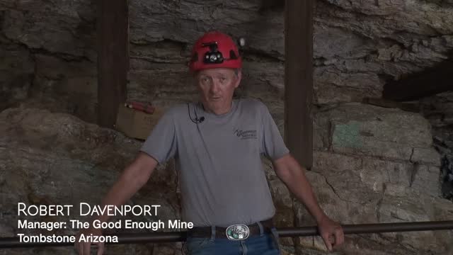 Interview with Robert Davenport: Good Enough Mine Tombstone Arizona