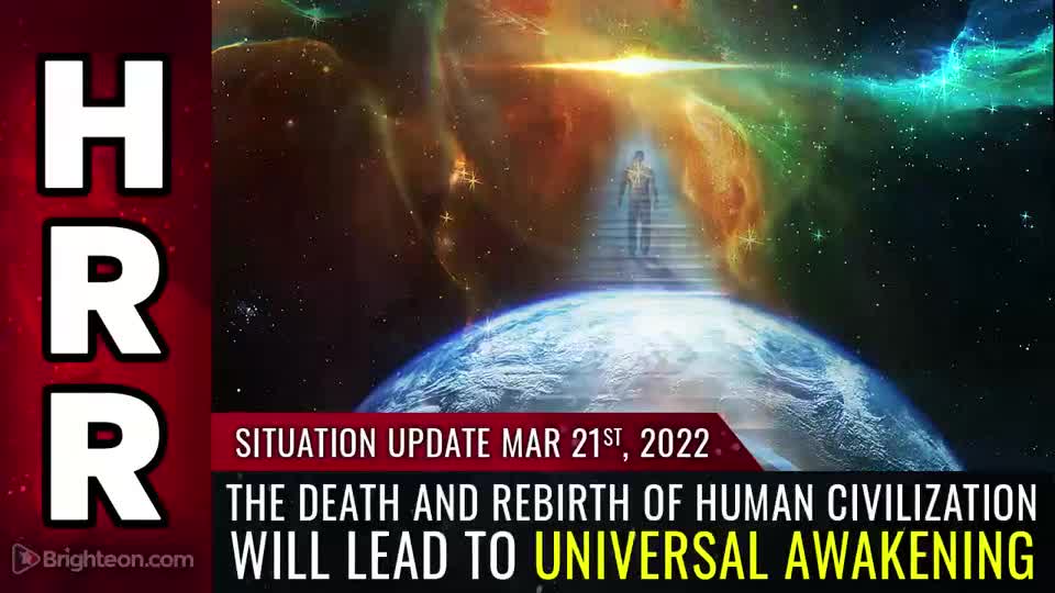 03-21-22 S.U. - The DEATH & REBIRTH of Human Civilization Will Lead to Universal AWAKENING
