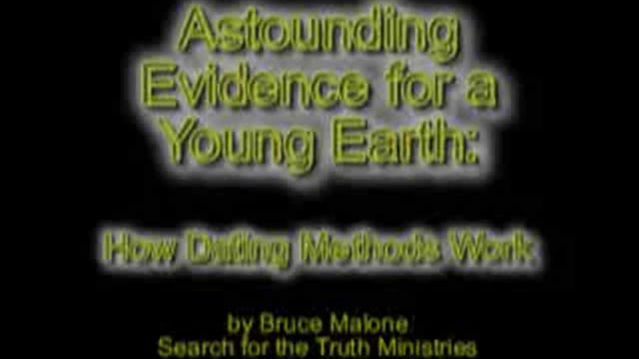 Bruce Malone - Astounding Evidence for a Young Earth & How dating Methods work