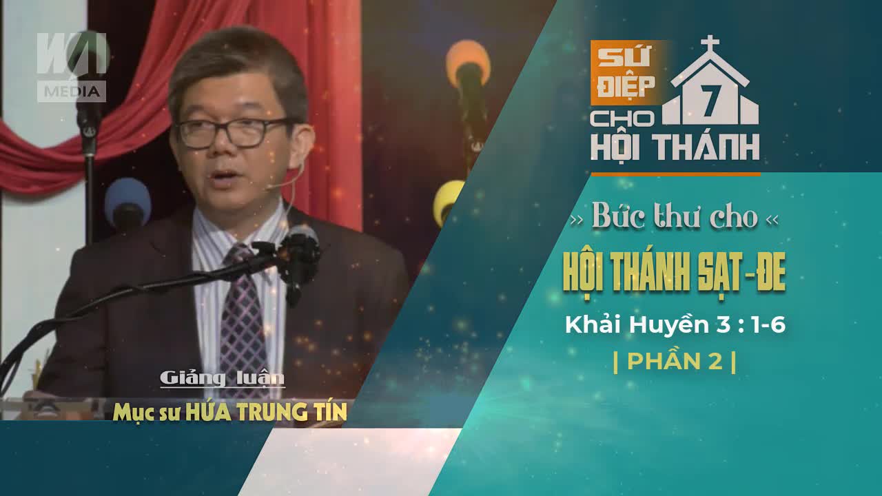 #2 - BỨC THƯ CHO HỘI THÁNH SẠT-ĐE - Khải huyền 3:1-6 || Mục sư HỨA TRUNG TÍN