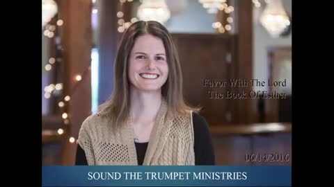 20160614 Favor With The Lord The Book Of Esther (SARAH HOUSER)