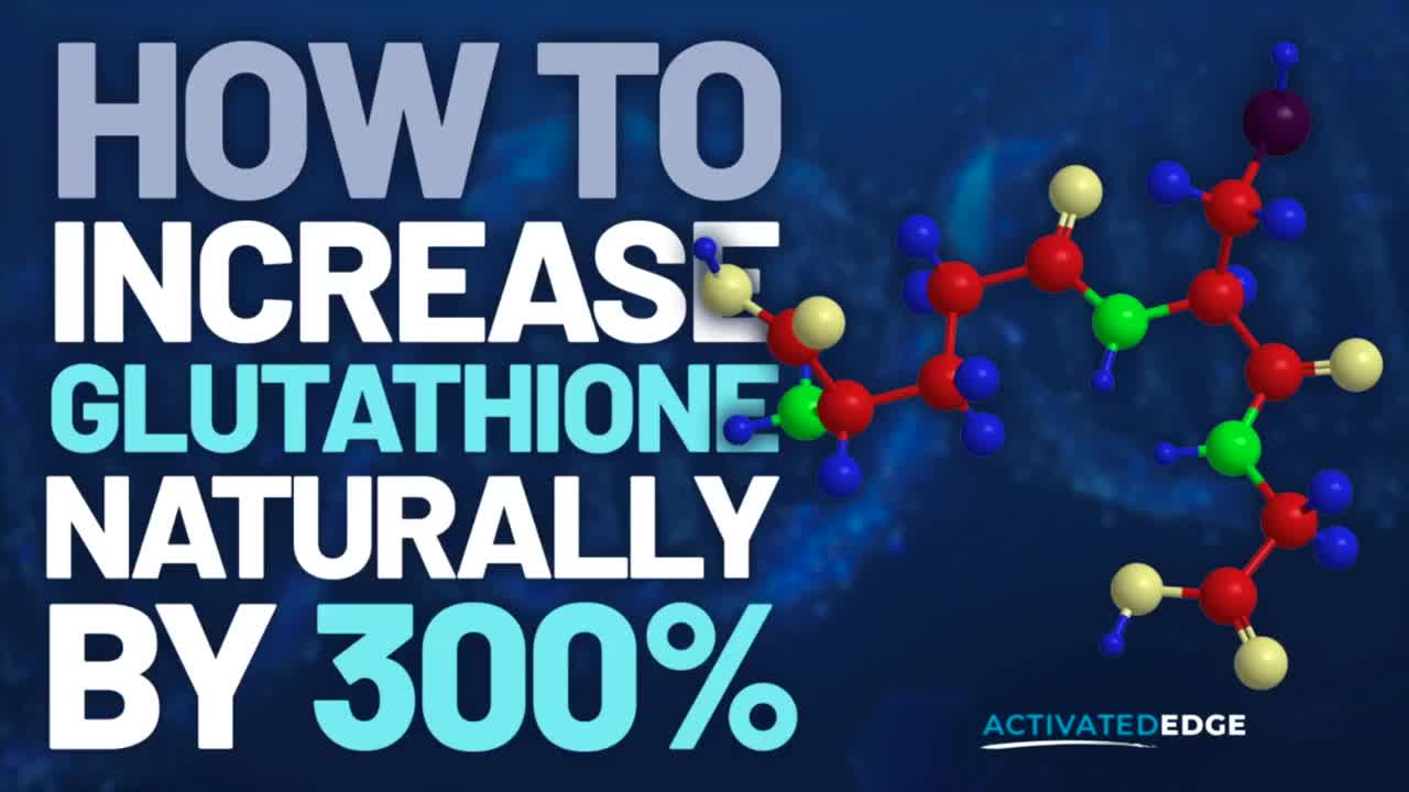 How To INCREASE YOUR GLUTATHIONE by 300%