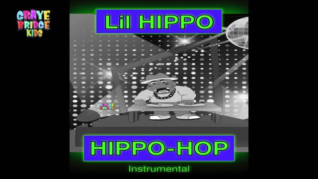 Hippo-Hop I Instrumental I Graye Bridge Kids