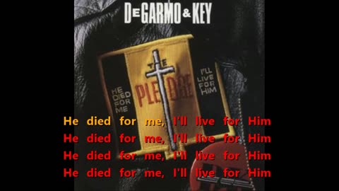 DeGarmo & Key - The Pledge {I'll karaoke for Him}