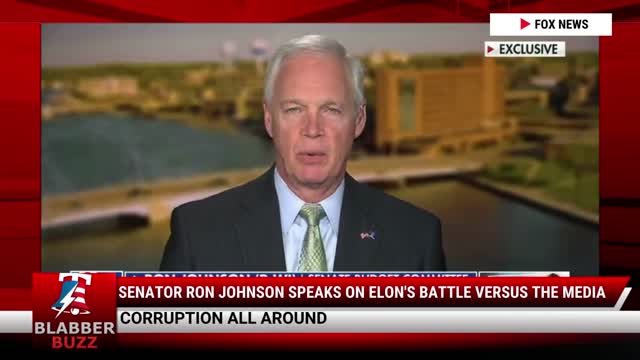 Senator Ron Johnson Speaks On Elon's Battle Versus The Media