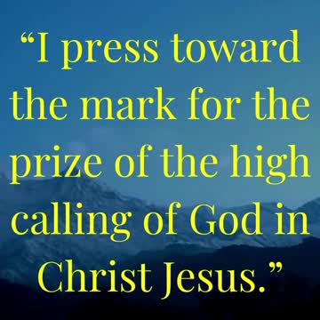 I press toward the mark for the prize of the high calling of God in Christ Jesus