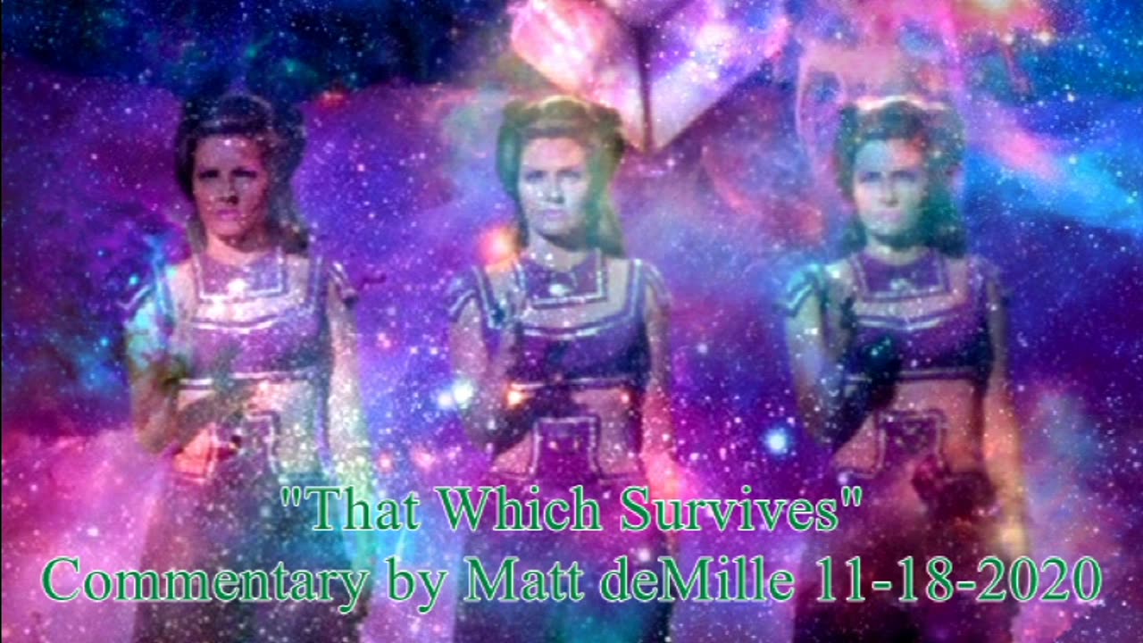 Matt deMille Star Trek Commentary: That Which Survives