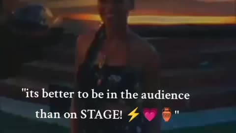 It's better to be in the audience than on STAGE!!!