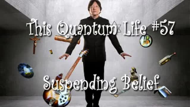 This Quantum Life #57 - Suspending Belief