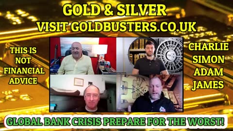 GLOBAL BANK CRISIS, PREPARE FOR THE WORST WITH ADAM,JAMES, SIMON PARKES & CHARLIE WARD