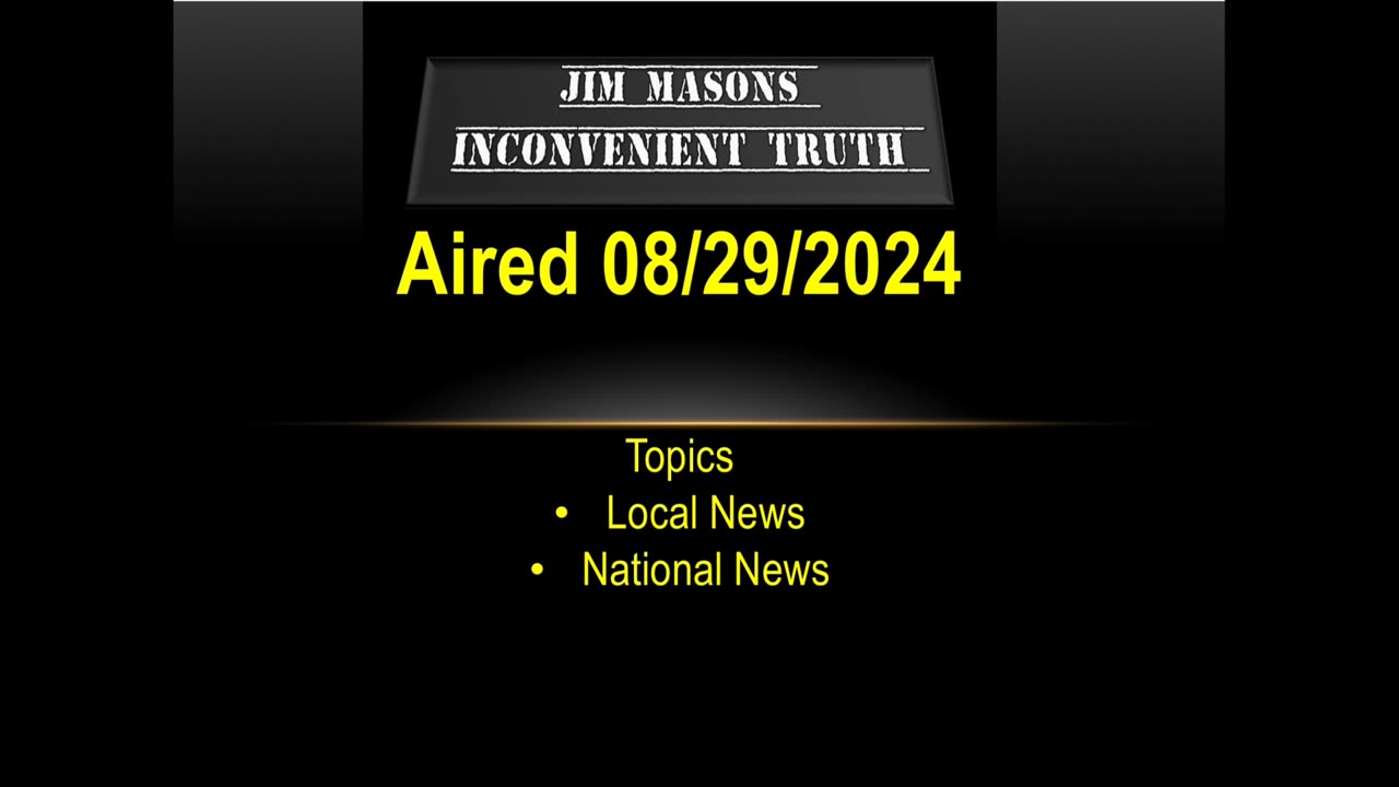 Jim Mason’s Inconvenient Truth 08/29/2024