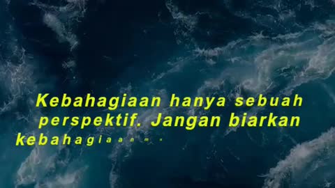 Kebahagiaan hanya sebuah perspektif. Jangan biarkan kebahagiaanmu sulit diraih jika perspektifmu