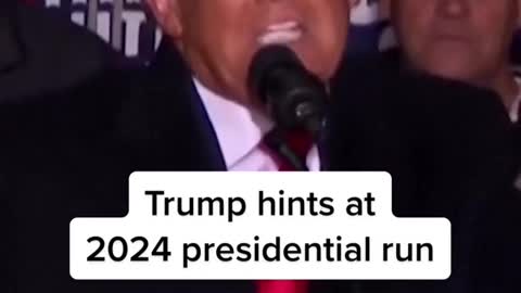 Trump hints at2024 presidential run