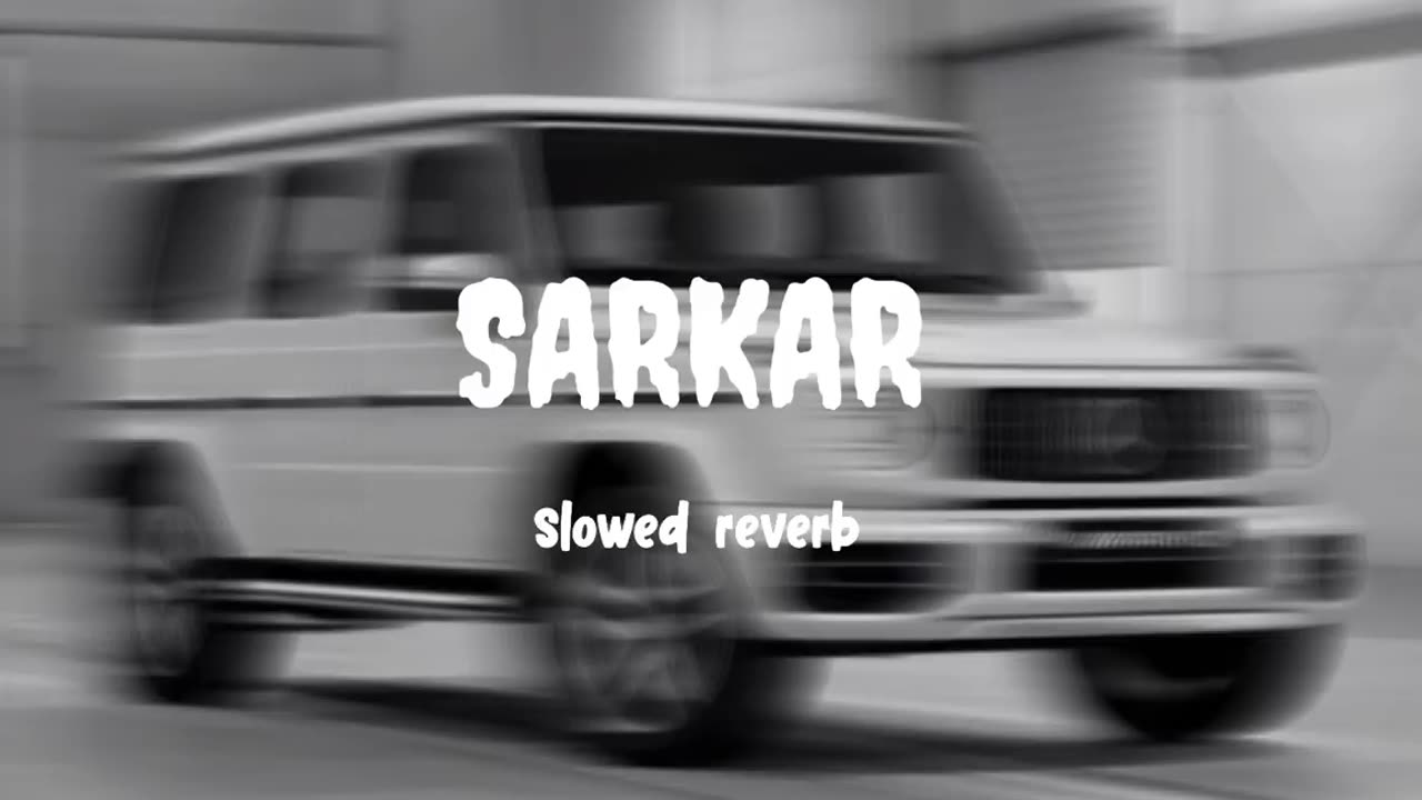 SARKAR SONG (slowed reverb) | PERFECTLY SLOWED