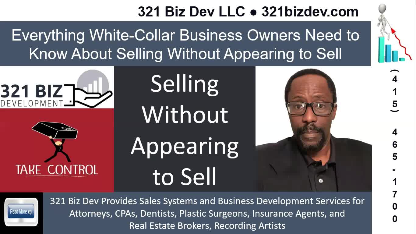 Selling Without Appearing to Sell-A 321 Biz Dev LLC Proprietary System