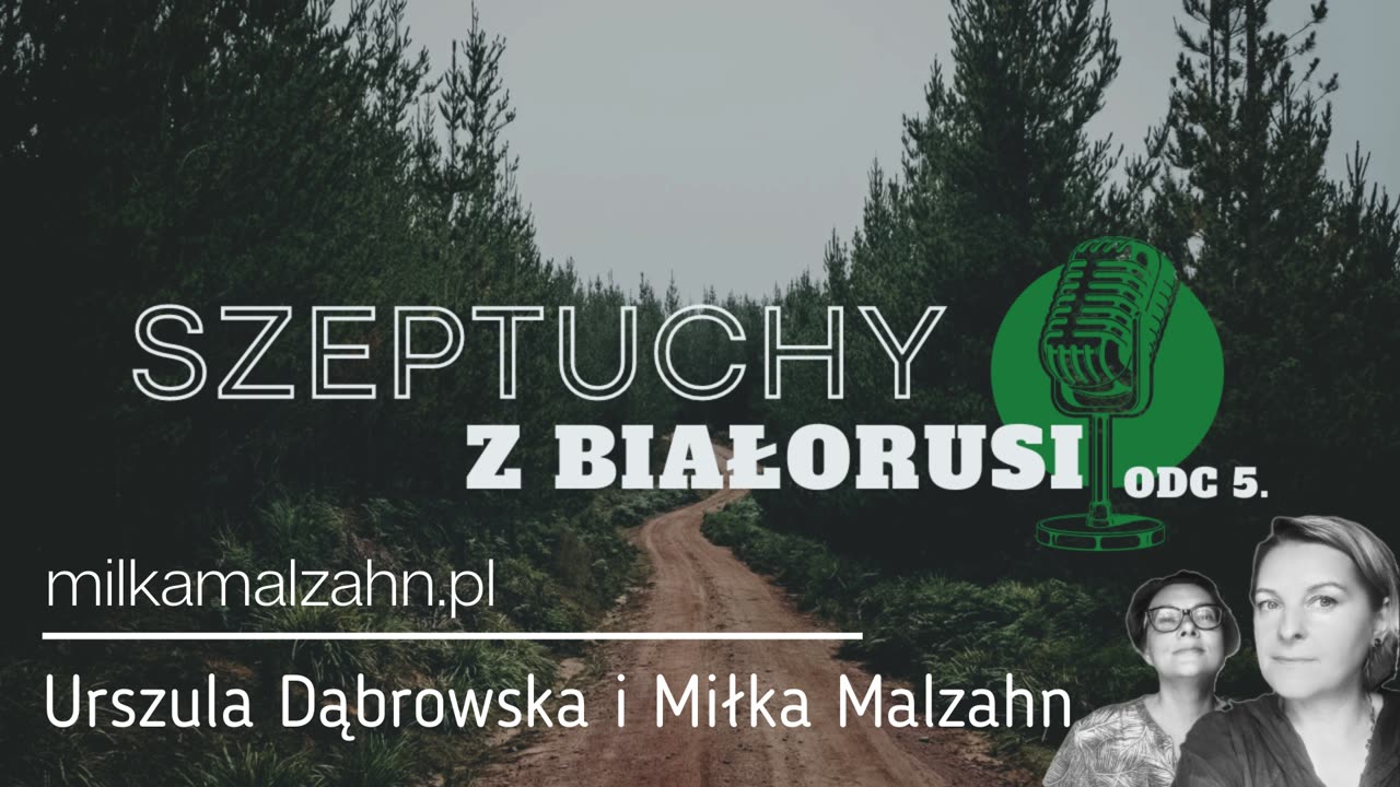 Szeptuchy z Białorusi cz. 5 - to opowieść o tej, u której nie byłyśmy i znikających notatkach.