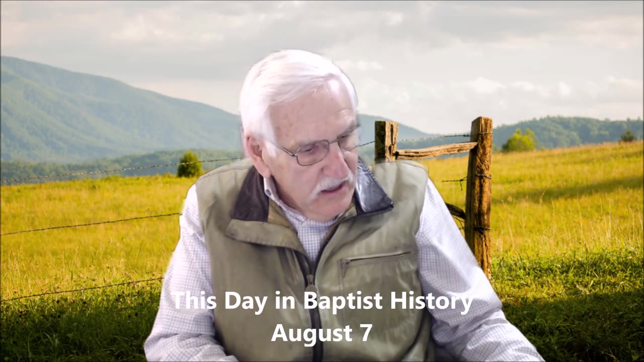 This Day in Baptist History August 7