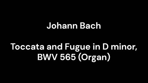 Toccata and Fugue in D minor, BWV 565 (Organ)