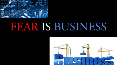 FEAR is BUSINESS, Social Media, Entertainment,War.