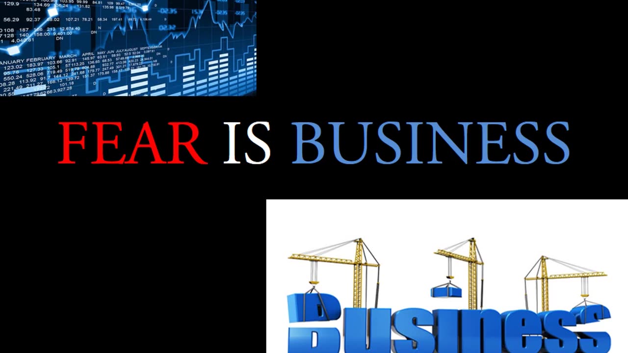FEAR is BUSINESS, Social Media, Entertainment,War.