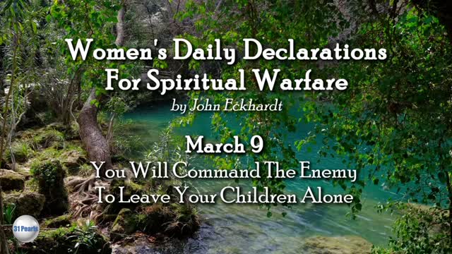 March 9 - You Will Command The Enemy To Leave Your Children Alone