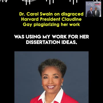 Dr. Carol Swain on Claudine Gay Plagiarizing Her