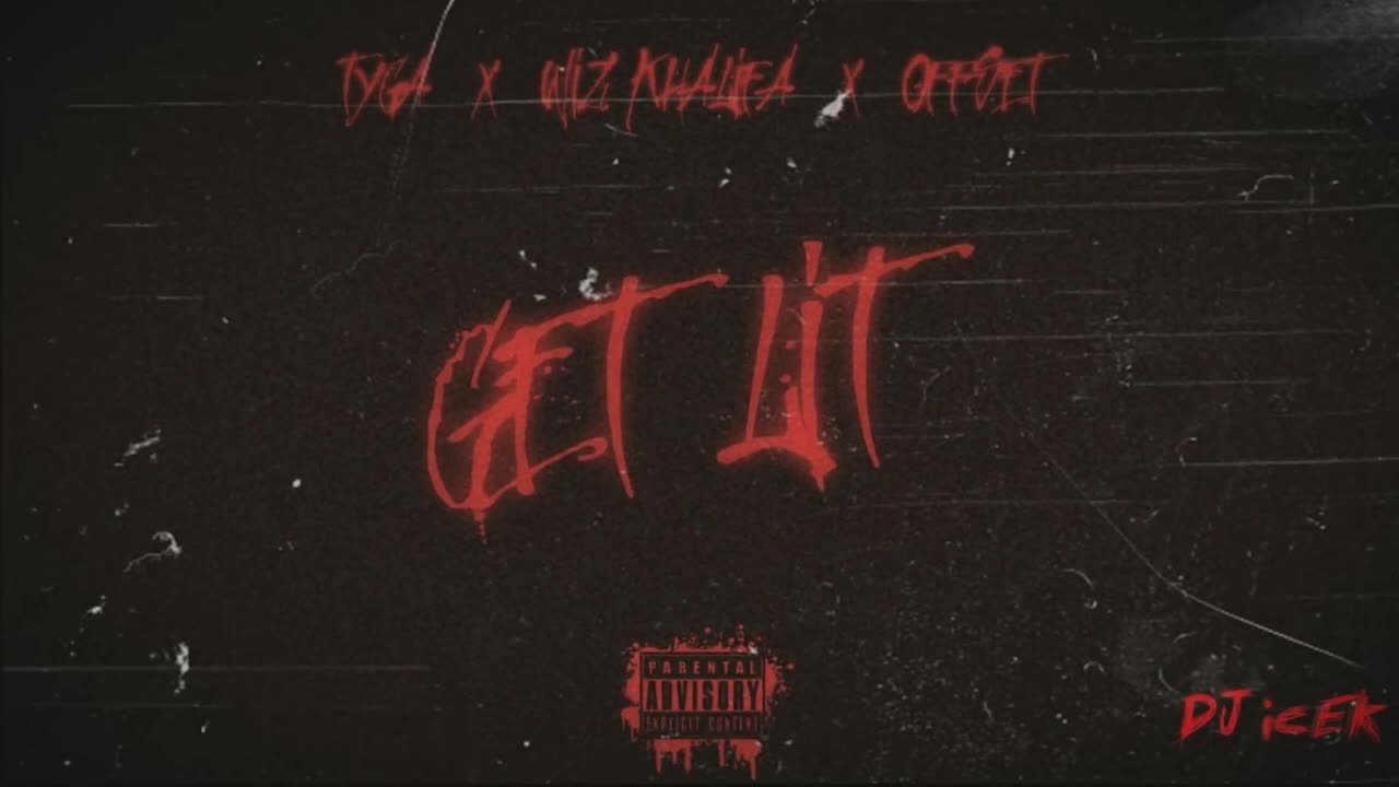 Wiz Khalifa ft. Tyga & Offset - Get Lit