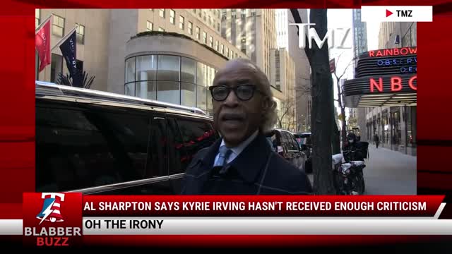 Al Sharpton Says Kyrie Irving Hasn't Received Enough Criticism