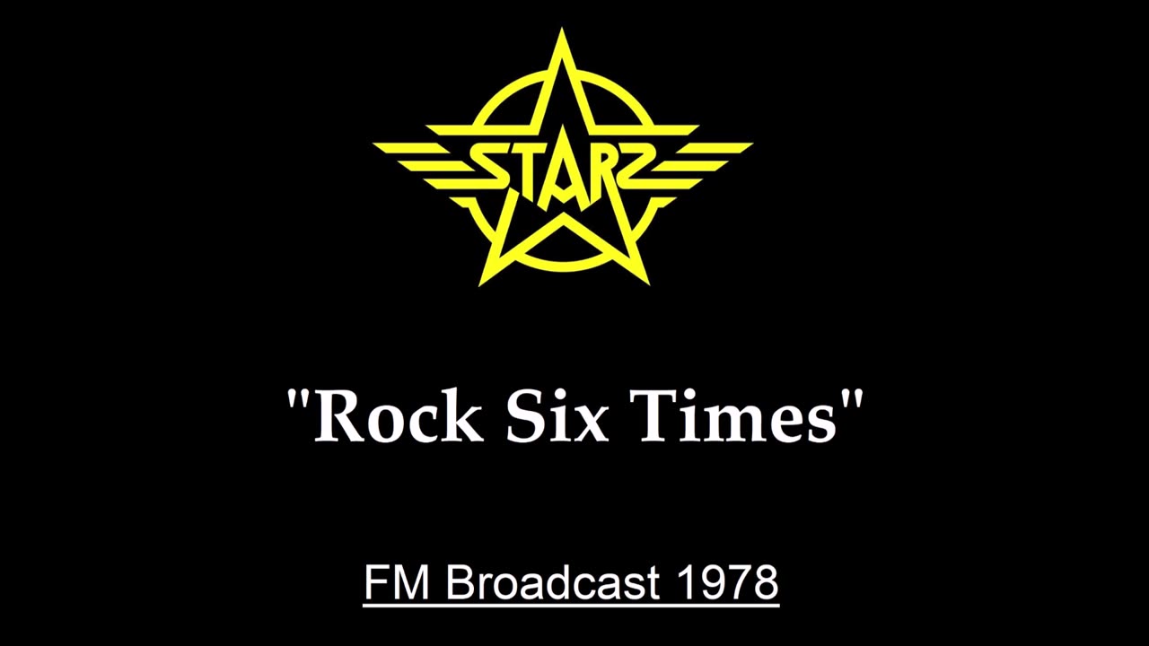 Starz - Rock Six Times (Live in Toronto, Ontario 1978) FM Broadcast